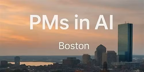 PMs in AI (Boston) : Charles River Walk
