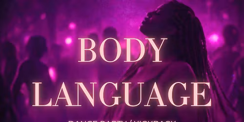 Body Language \u2014 Dance Party & Kickback