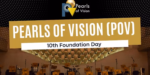 \ud83c\udfb6Pearls of Vision (POV) \u2013 10th Foundation Day