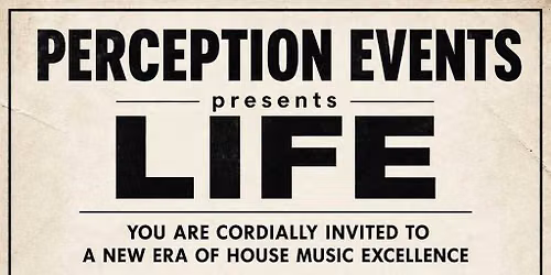 Perception events presents LIFE