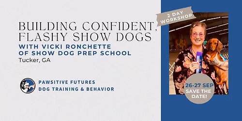 Confident, Flashy Show Dogs with Positive Training- 2 Day Workshop with Vicki Ronchette