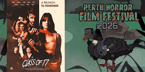 Perth Horror Film Festival 2026: Class of 17 + WA-Made Horror Shorts