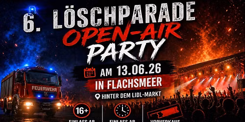 6. L\u00f6schparade Umzug + Open-Air Party 