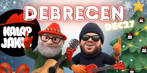 Kalap Jakab Kar\u00e1csonya @ Debrecen