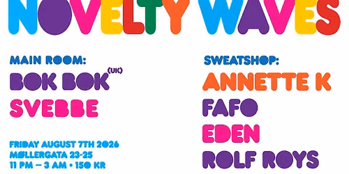 Novelty Waves w\/ Bok Bok (UK \/ Night Slugs), Svebbe, Annette K, FAFO ++ \/ THE VILLA
