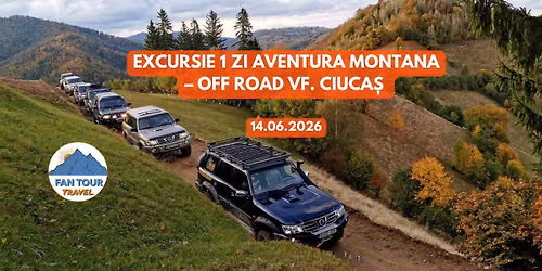 EXCURSIE 1 ZI AVENTUR\u0102 MONTAN\u0102 - OFF ROAD VF CIUCA\u0218 
