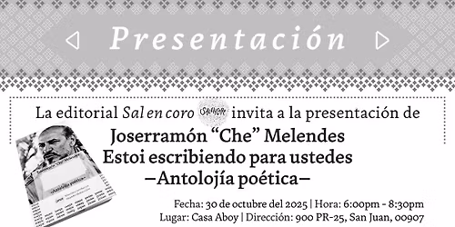 Presentaci\u00f3n: Joserram\u00f3n "Che" Melendes, Estoi escribiendo para ustedes \u2013Antoloj\u00eda po\u00e9tica\u2013