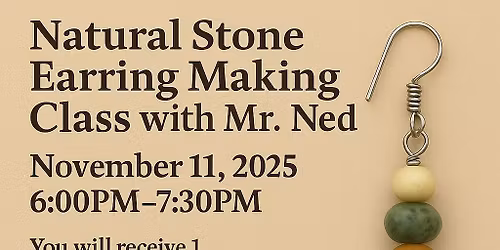 11\/11: Natural Stone Earring Design Class w Mr Ned at Treasures on Beachview(All Ages)