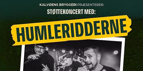 Humleridderne - st\u00f8ttekoncert for Kalv\u00f8ens Bryggeri\ud83c\udf7b