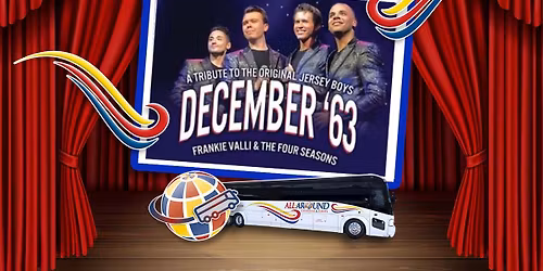 December '63 - Tribute to Frankie Valli and The Four Seasons