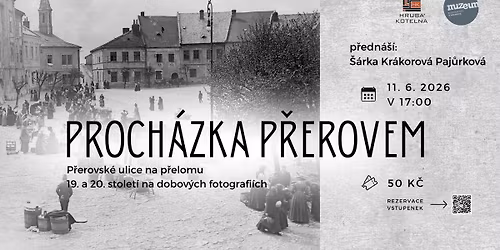 Proch\u00e1zka P\u0159erovem: p\u0159erovsk\u00e9 ulice na p\u0159elomu 19. a 20. stolet\u00ed na dobov\u00fdch fotografi\u00edch