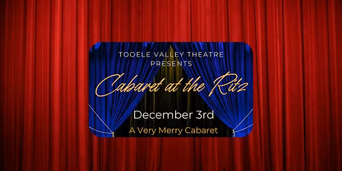Tooele Valley Theatre Cabaret: A Very Merry Cabaret