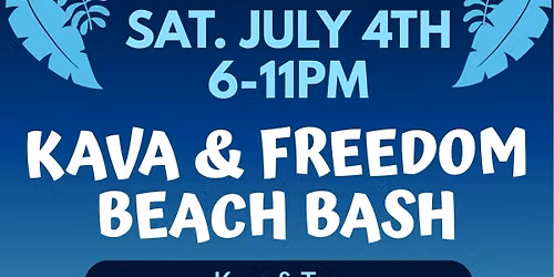 Kava and Freedom: Beach Bash