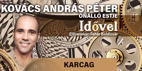 Kov\u00e1cs Andr\u00e1s P\u00e9ter \u00f6n\u00e1ll\u00f3 estje Karcagon! Mv. Feh\u00e9r Boldizs\u00e1r