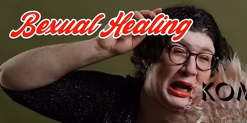 Bexual Healing at Komedia