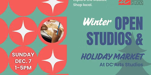 DC Arts Studios Open Studios & Holiday Pop-Up Market