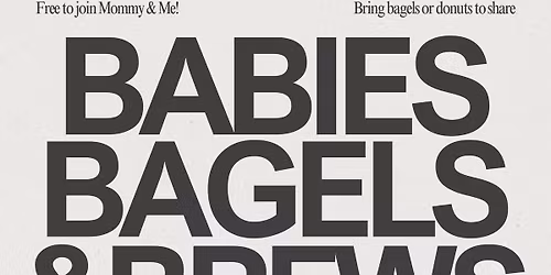 Babies, Bagels & Brews: Mom Meetup
