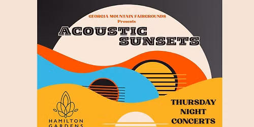Acoustic Sunsets at Hamilton Gardens - Fall Series - August 27th - October 8th