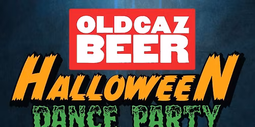 OLD CAZ BEER  HALLOWEEN DANCE PARTY