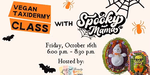 Vegan Taxidermy Class with Spooky Mama Creations!