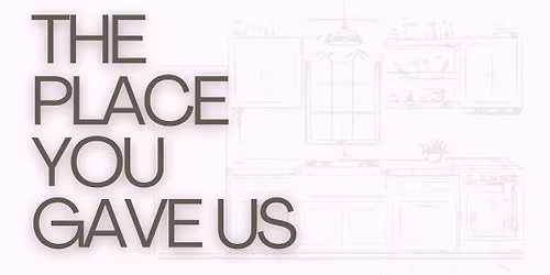 The Place you Gave us