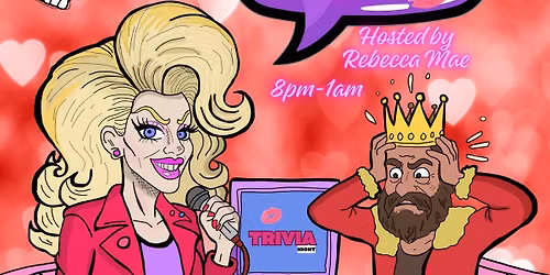 Trivia Drag Night!! Hosted By Rebecca Mae 