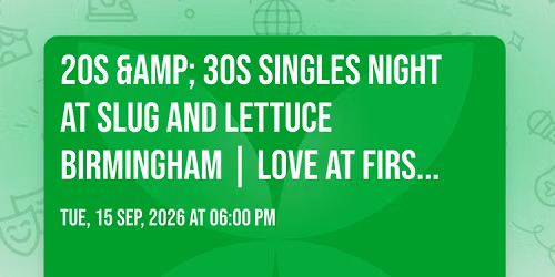 20s & 30s Singles Night at Slug and Lettuce Birmingham | Love at First Sign