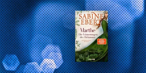 Sabine Ebert liest aus " Marthe - Die Erinnerungen der Hebamme" (Band 6)