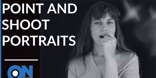 OnSet with Daniel Norton: Portraits with a Point and Shoot