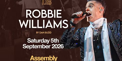 DAN BUDD AS ROBBIE WILLIAMS SATURDAY 5\/09\/26