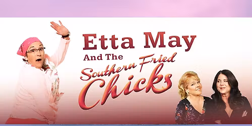 Etta May and The Southern Fried Chicks at Goodyear Theater