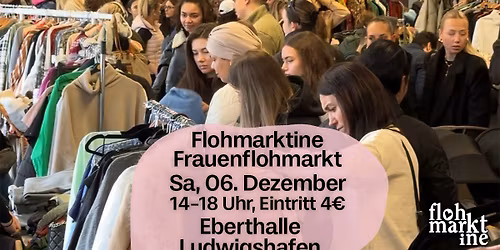 Flohmarktine Frauenflohmarkt \/ M\u00e4dchenflohmarkt!\ud83d\ude0d Sa, 06. Dezember, Eberthalle Ludwigshafen