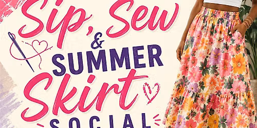 Sip, Sew, & Summer SKirts