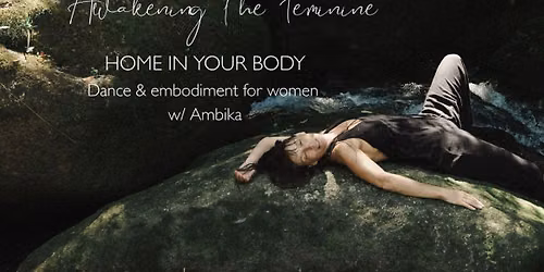 Awakening the Feminine \/\/ HOME IN YOUR BODY