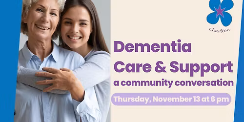 Dementia Care and Support: A Community Conversation