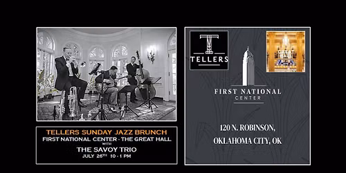 THE SAVOY TRIO LIVE @ FIRST NATIONAL CENTER for TELLERS SUNDAY JAZZ BRUNCH July 26th 10-1:00pm!