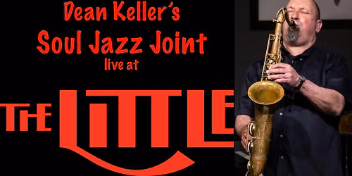Dean Keller's Soul Jazz Joint Live at the Little Cafe