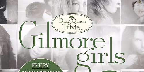 Drag Queen Trivia GILMORE GIRLS Edition