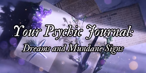 Your Psychic Journal: Dreams and Mundane Signs