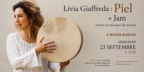 Livia Giaffreda : Piel + Jam chants et musiques du monde 