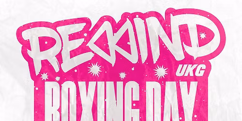 Rewind UKG - Boxing Day Showcase