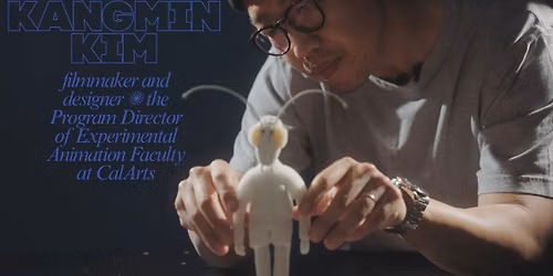 KANGMIN KIM MASTERCLASS \u273a Program Director of Experimental Animation Faculty at CalArts