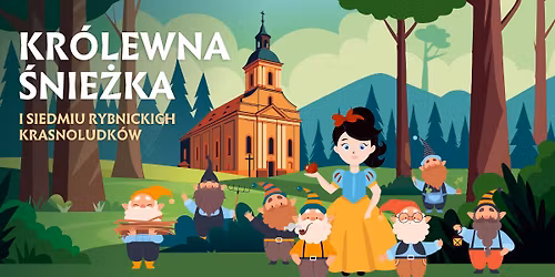 Kr\u00f3lewna \u015anie\u017cka i siedmiu rybnickich krasnoludk\u00f3w | 19:00