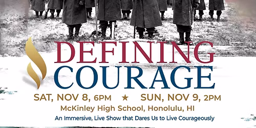 Defining Courage Honolulu Sunday Matinee