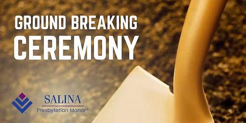 Salina Presbyterian Manor Groundbreaking Ceremony