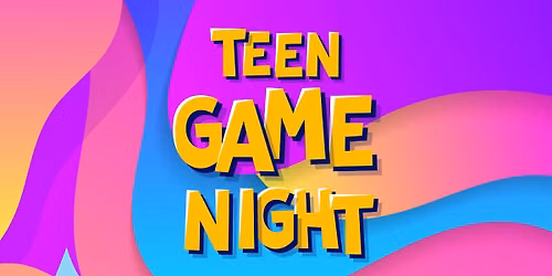 Teen Game Night