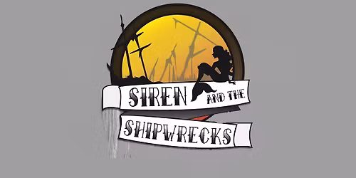 SIREN AND THE SHIPWRECKS MAD FRIDAY BASH!