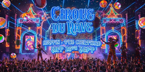 Cirque Du Rave Is Coming To Austin!