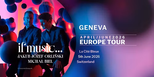 if music... | Jakub J\u00f3zef Orli\u0144ski & Micha\u0142 Biel | Geneva