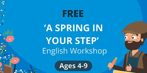 Spring in your Step - FREE Learning Workshop (Ages 4-9)
